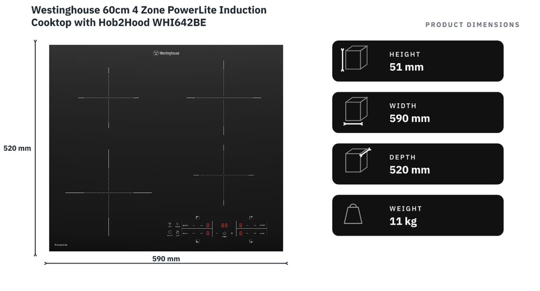 Westinghouse 60cm 4 Zone PowerLite Induction Cooktop with Hob2Hood WHI642BE — product dimensions