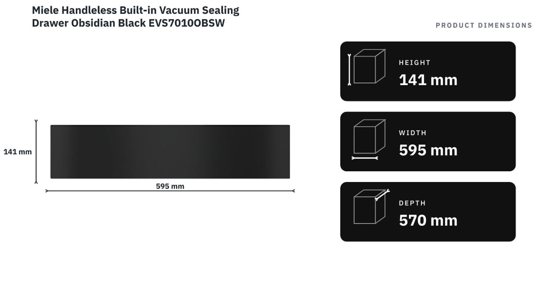 Miele Handleless Built-in Vacuum Sealing Drawer Obsidian Black EVS7010OBSW — product dimensions