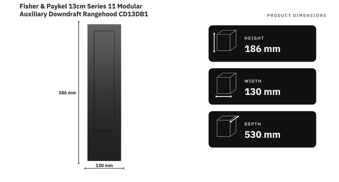 Fisher & Paykel 13cm Series 11 Modular Auxiliary Downdraft Rangehood CD13DB1 — product dimensions