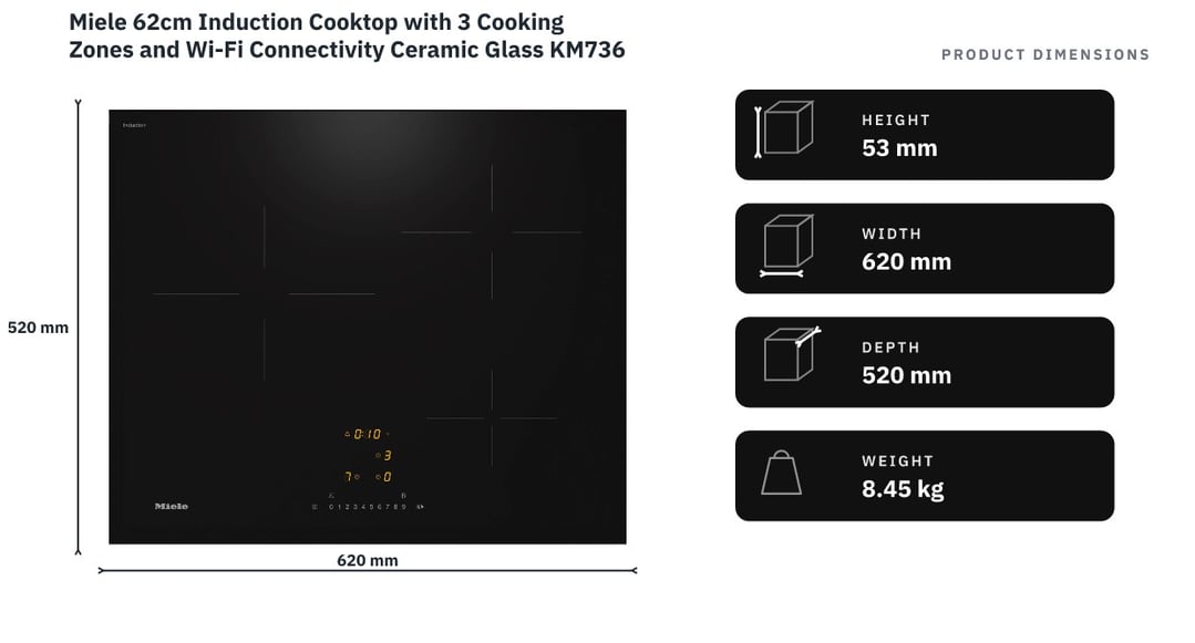 Miele 62cm Induction Cooktop with 3 Cooking Zones and Wi-Fi Connectivity Ceramic Glass KM7360FL — product dimensions