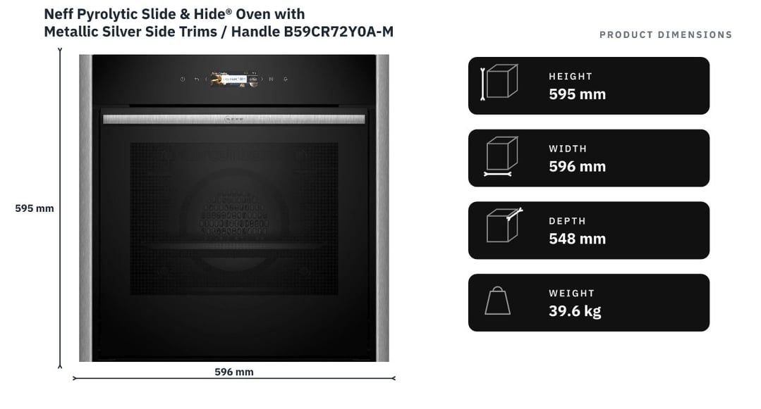 Neff Pyrolytic Slide & Hide® Oven with Metallic Silver Side Trims / Handle B59CR72Y0A-MS — product dimensions