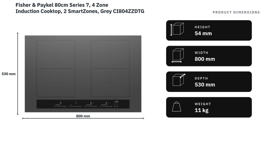 Fisher & Paykel 80cm Series 7, 4 Zone Induction Cooktop, 2 SmartZones, Grey CI804ZZDTG5 — product dimensions