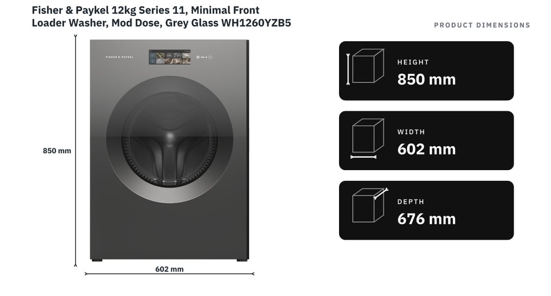 Fisher & Paykel 12kg Series 11, Minimal Front Loader Washer, Mod Dose, Grey Glass WH1260YZB5 — product dimensions