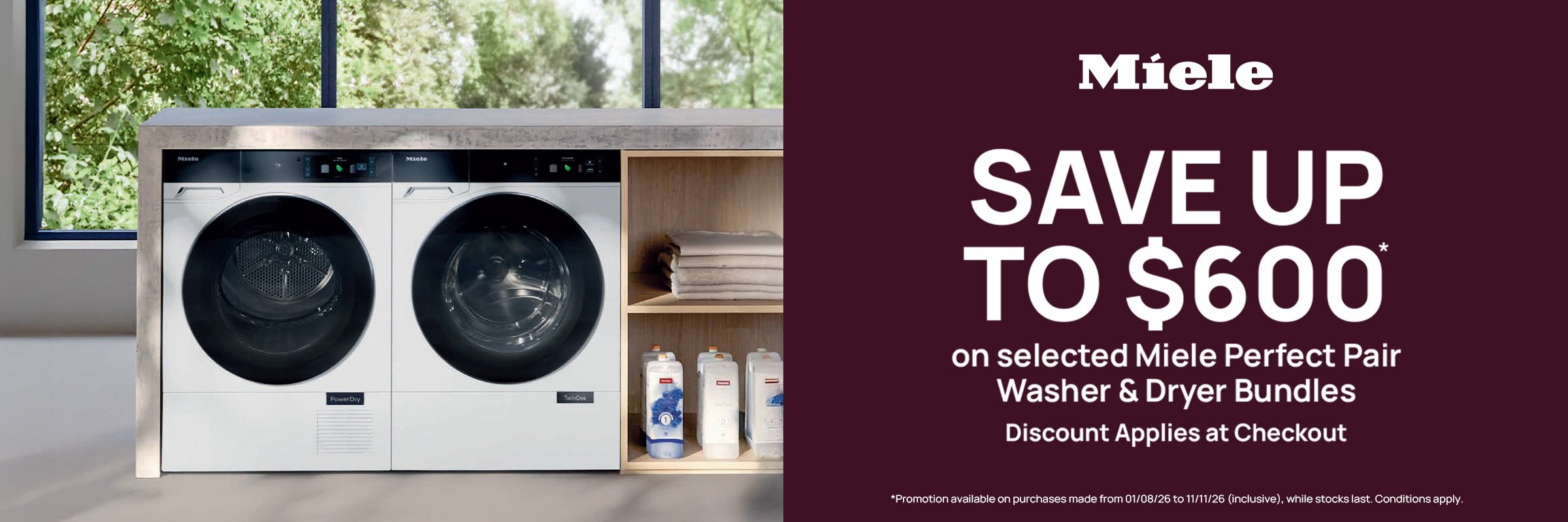 Save up to $600* on selected Miele Perfect Pair Washer & Dryer Bundles